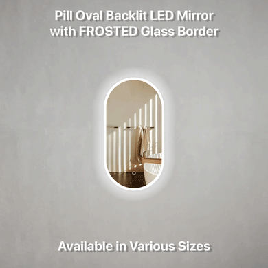 *Clearance* Pill Oval 600mm x 900mm Frontlit and Backlit LED Frameless Mirror with Frosted Glass Border and Demister
